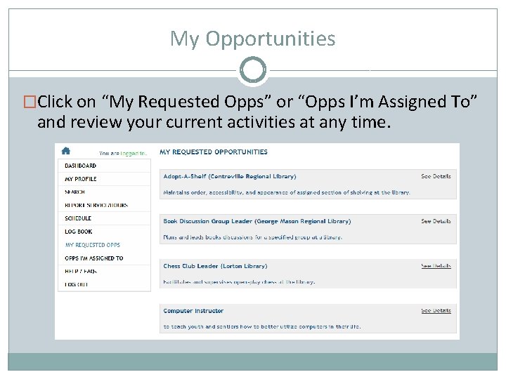My Opportunities �Click on “My Requested Opps” or “Opps I’m Assigned To” and review