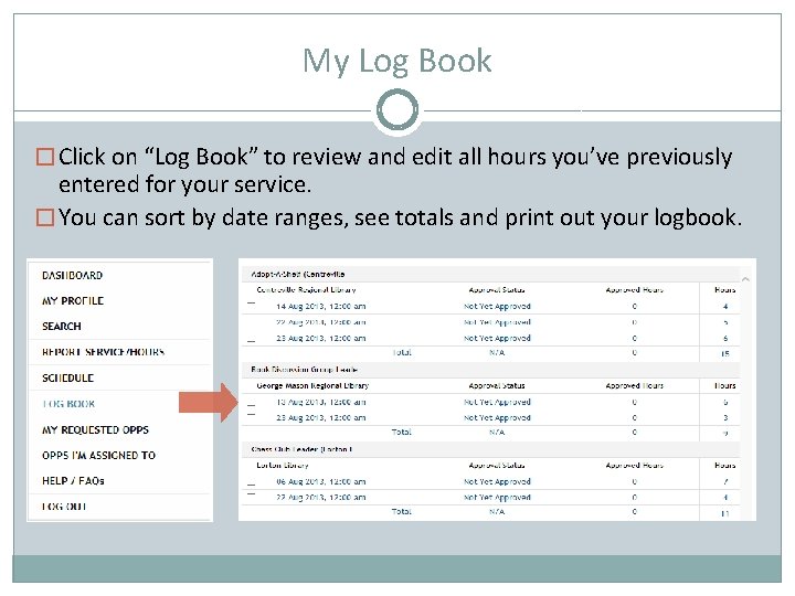 My Log Book � Click on “Log Book” to review and edit all hours