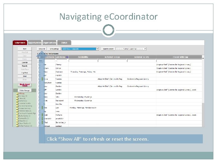 Navigating e. Coordinator Click “Show All” to refresh or reset the screen. 
