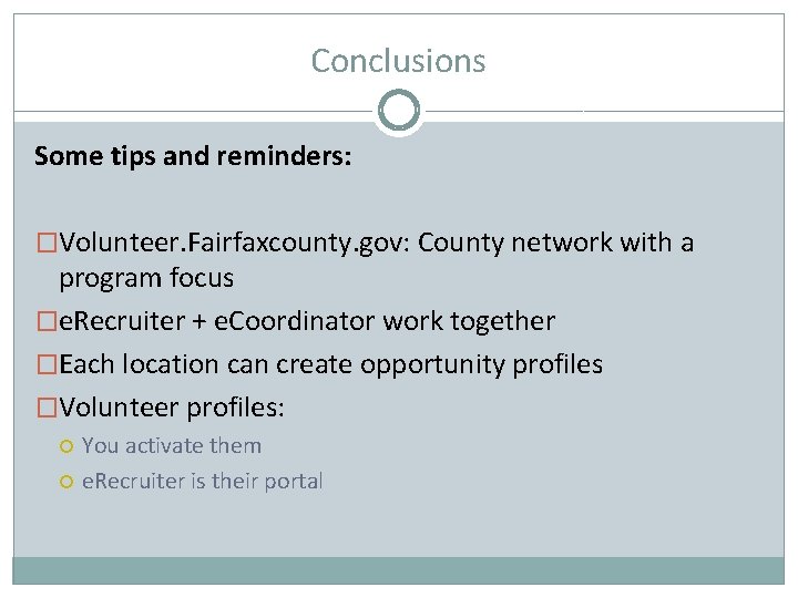 Conclusions Some tips and reminders: �Volunteer. Fairfaxcounty. gov: County network with a program focus