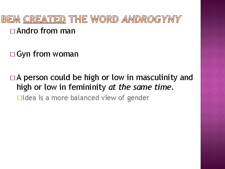 � Andro � Gyn from man from woman �A person could be high or