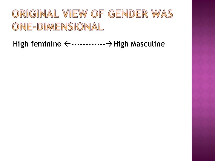 High feminine ------ High Masculine 