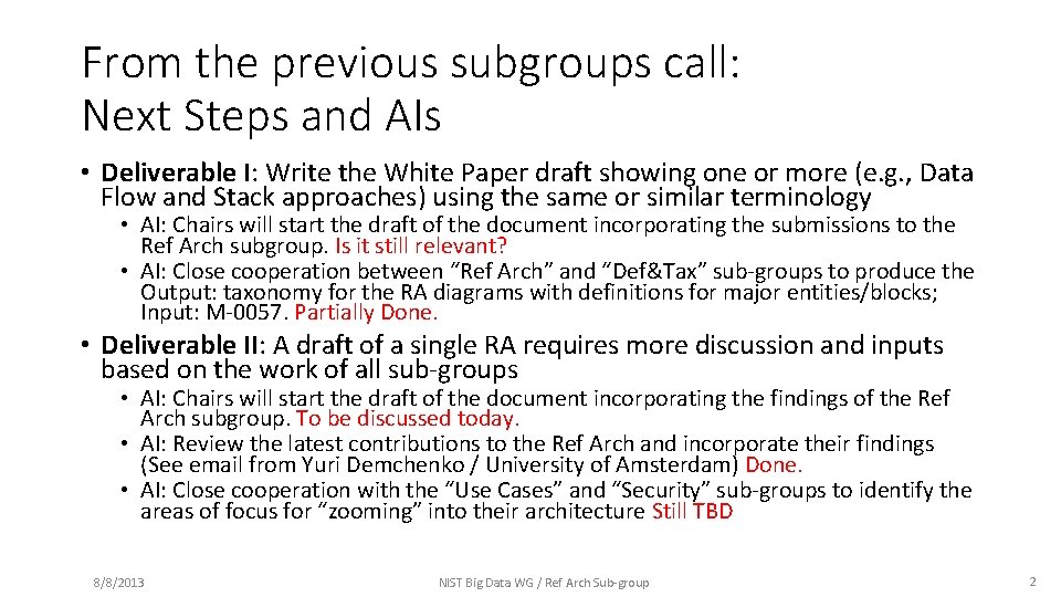 From the previous subgroups call: Next Steps and AIs • Deliverable I: Write the