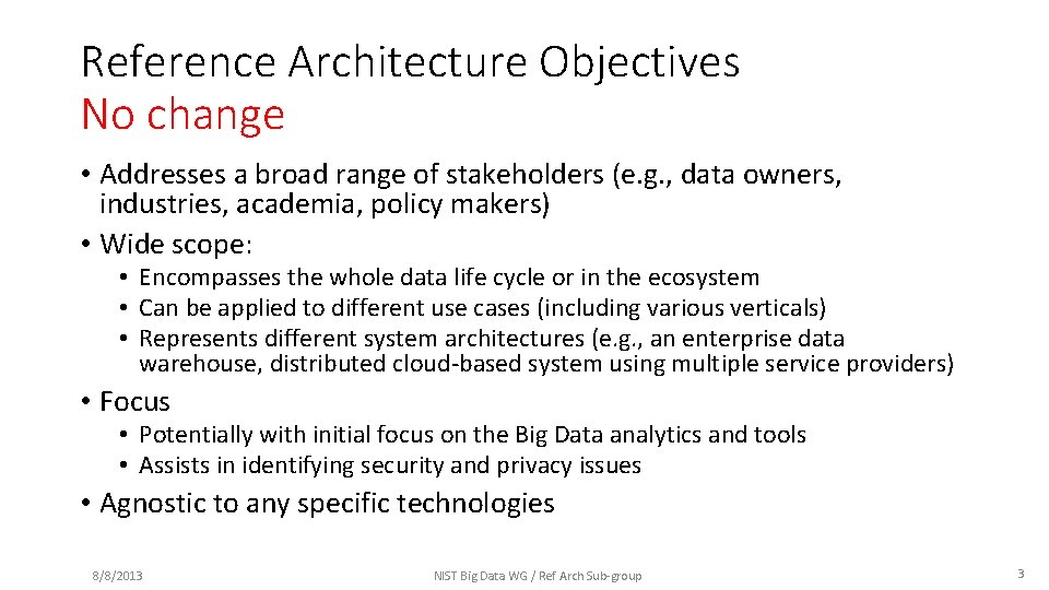Reference Architecture Objectives No change • Addresses a broad range of stakeholders (e. g.
