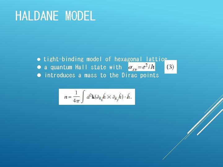 HALDANE MODEL l tight-binding model of hexagonal lattice l a quantum Hall state with