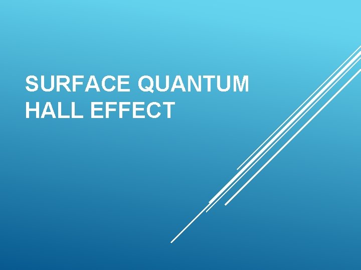SURFACE QUANTUM HALL EFFECT 