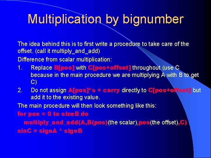 Multiplication by bignumber The idea behind this is to first write a procedure to Multiplication by bignumber The idea behind this is to first write a procedure to