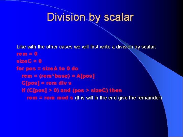 Division by scalar Like with the other cases we will first write a division Division by scalar Like with the other cases we will first write a division