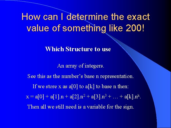 How can I determine the exact value of something like 200! Which Structure to How can I determine the exact value of something like 200! Which Structure to