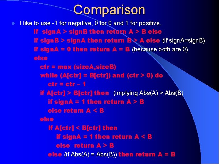 Comparison l I like to use -1 for negative, 0 for 0 and 1 Comparison l I like to use -1 for negative, 0 for 0 and 1