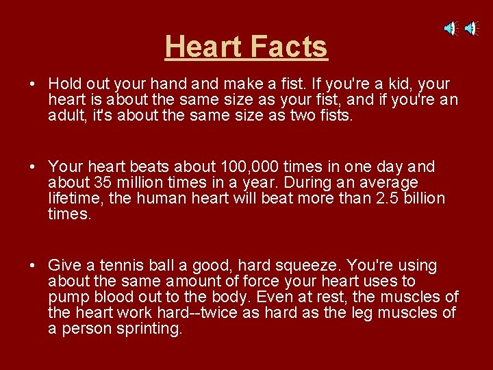 Heart Facts • Hold out your hand make a fist. If you're a kid,