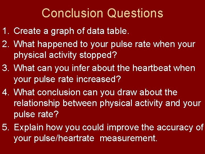 Conclusion Questions 1. Create a graph of data table. 2. What happened to your