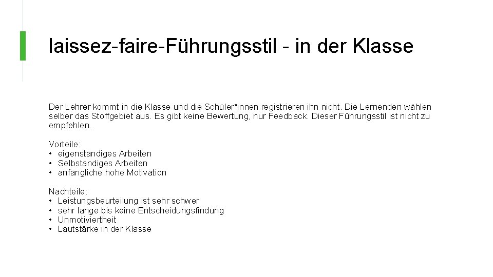 laissez-faire-Führungsstil - in der Klasse Der Lehrer kommt in die Klasse und die Schüler*innen