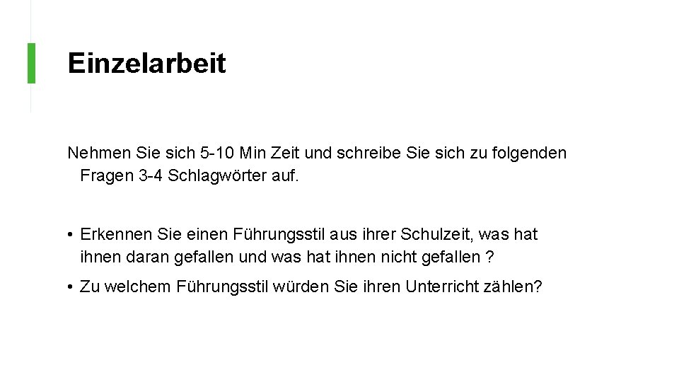 Einzelarbeit Nehmen Sie sich 5 -10 Min Zeit und schreibe Sie sich zu folgenden