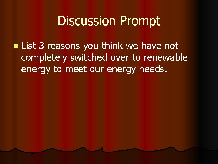 Discussion Prompt l List 3 reasons you think we have not completely switched over