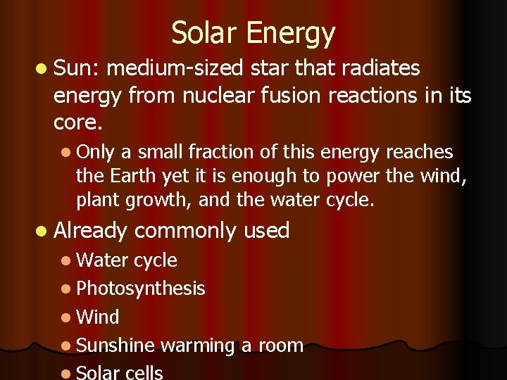 Solar Energy l Sun: medium-sized star that radiates energy from nuclear fusion reactions in