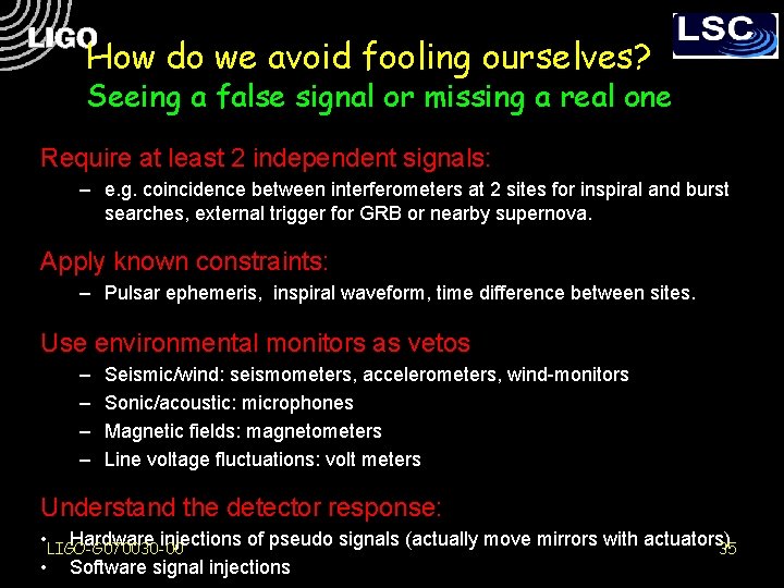 How do we avoid fooling ourselves? Seeing a false signal or missing a real