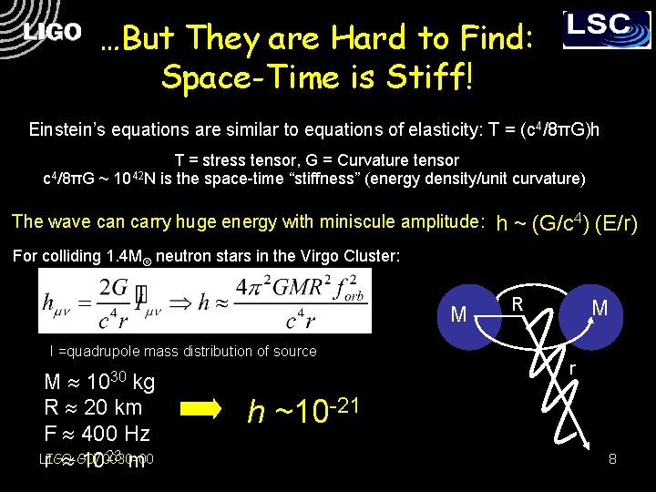 …But They are Hard to Find: Space-Time is Stiff! Einstein’s equations are similar to