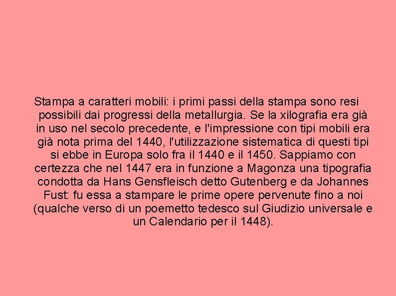 Stampa a caratteri mobili: i primi passi della stampa sono resi possibili dai progressi