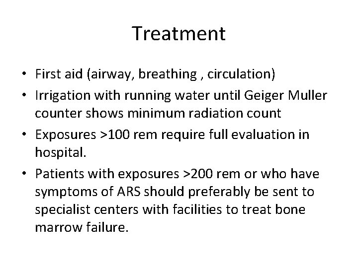 Treatment • First aid (airway, breathing , circulation) • Irrigation with running water until