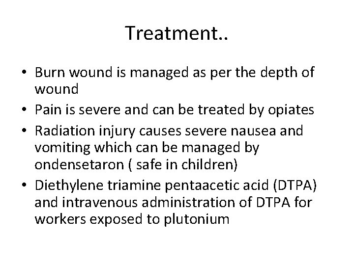 Treatment. . • Burn wound is managed as per the depth of wound •