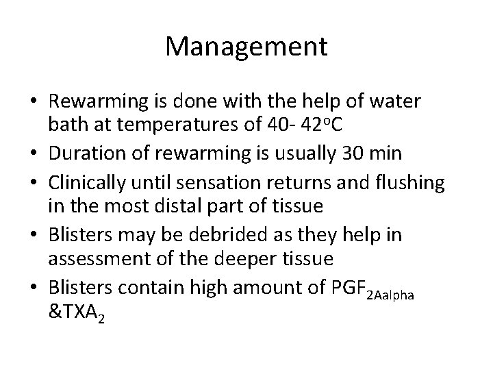 Management • Rewarming is done with the help of water bath at temperatures of