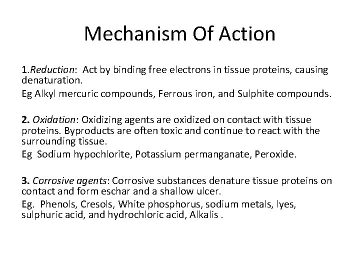 Mechanism Of Action 1. Reduction: Act by binding free electrons in tissue proteins, causing