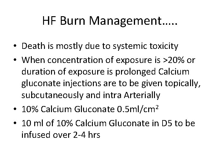 HF Burn Management…. . • Death is mostly due to systemic toxicity • When
