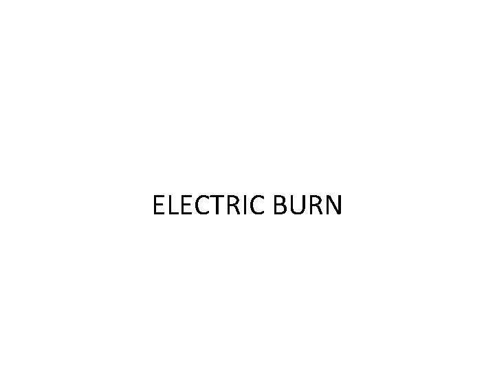 ELECTRIC BURN 