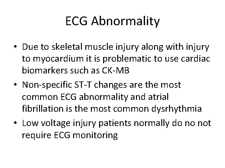 ECG Abnormality • Due to skeletal muscle injury along with injury to myocardium it