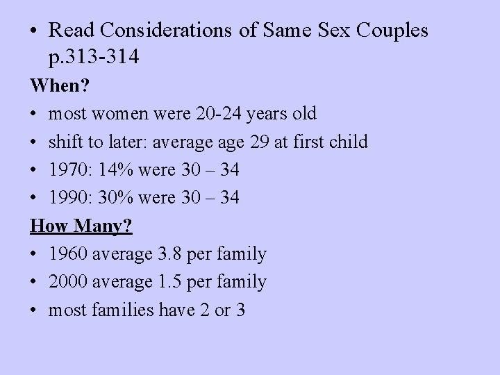  • Read Considerations of Same Sex Couples p. 313 -314 When? • most