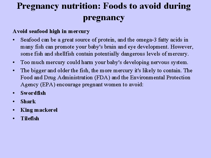 Pregnancy nutrition: Foods to avoid during pregnancy Avoid seafood high in mercury • Seafood