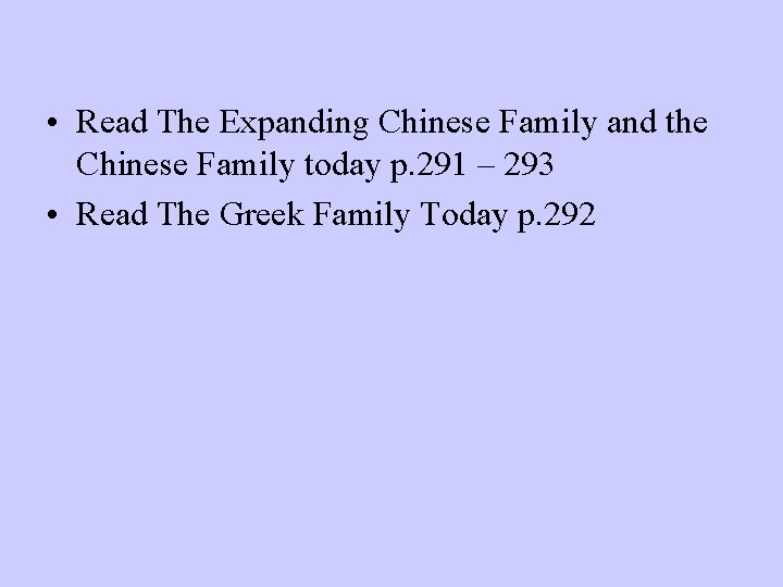  • Read The Expanding Chinese Family and the Chinese Family today p. 291