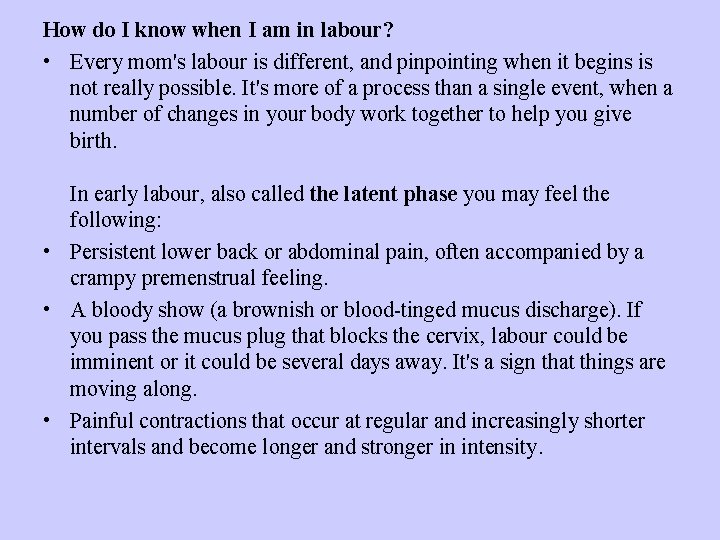 How do I know when I am in labour? • Every mom's labour is