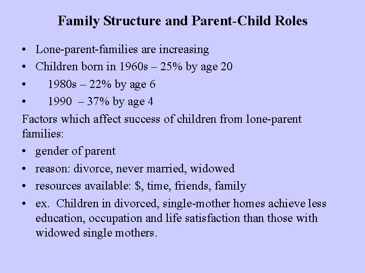 Family Structure and Parent-Child Roles • Lone-parent-families are increasing • Children born in 1960