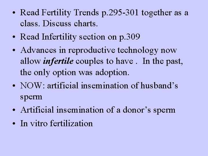  • Read Fertility Trends p. 295 -301 together as a class. Discuss charts.