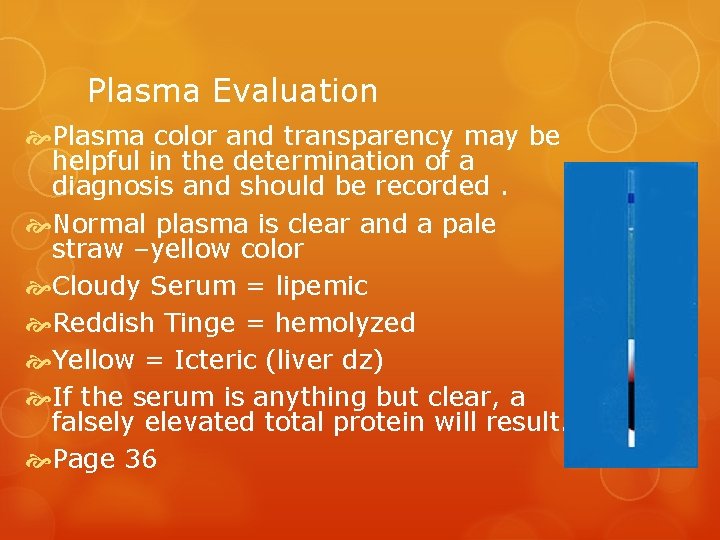 Plasma Evaluation Plasma color and transparency may be helpful in the determination of a