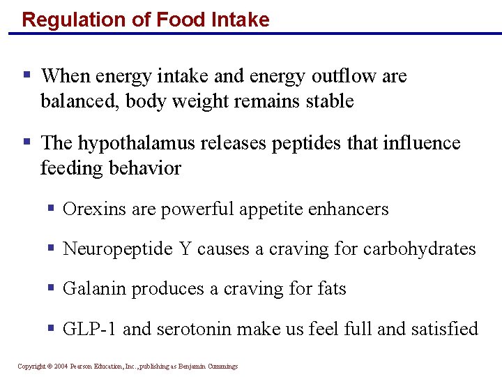 Regulation of Food Intake § When energy intake and energy outflow are balanced, body