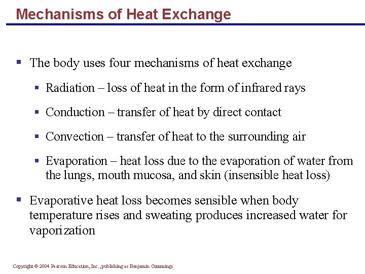 Mechanisms of Heat Exchange § The body uses four mechanisms of heat exchange §