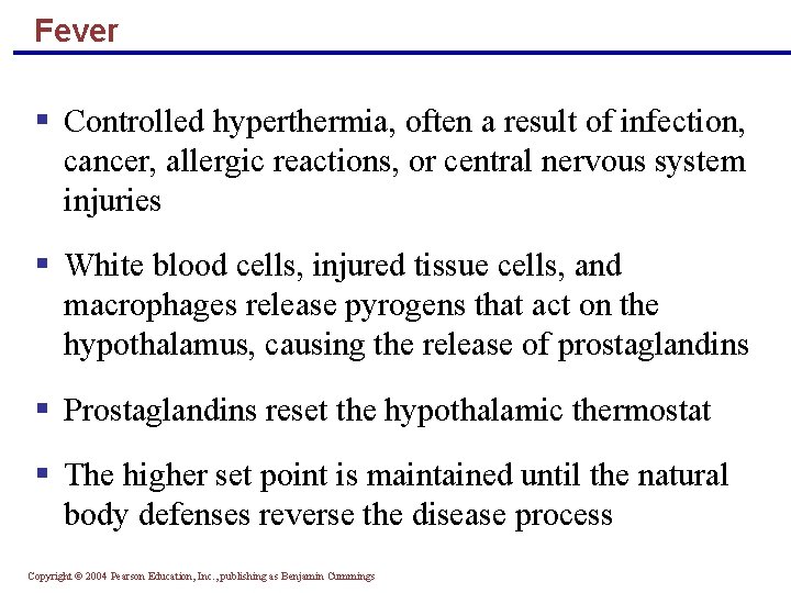 Fever § Controlled hyperthermia, often a result of infection, cancer, allergic reactions, or central