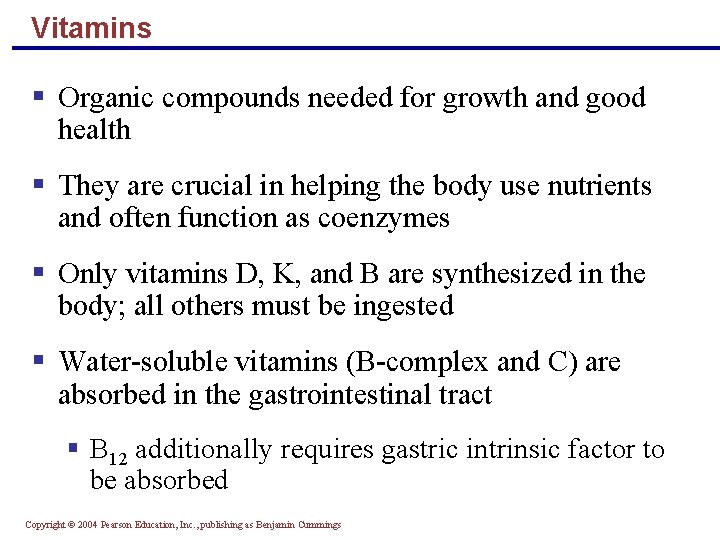 Vitamins § Organic compounds needed for growth and good health § They are crucial