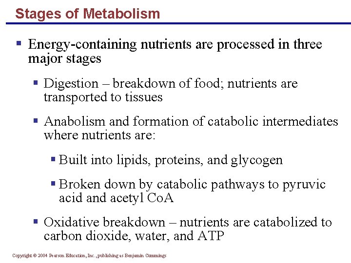 Stages of Metabolism § Energy-containing nutrients are processed in three major stages § Digestion
