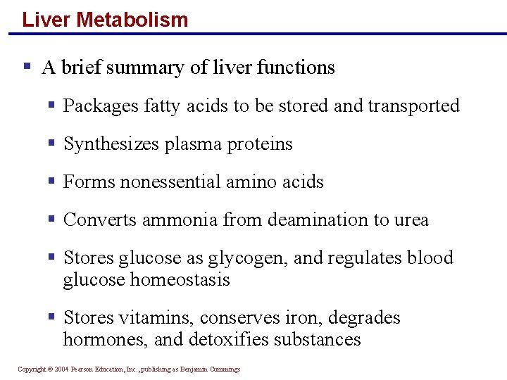 Liver Metabolism § A brief summary of liver functions § Packages fatty acids to