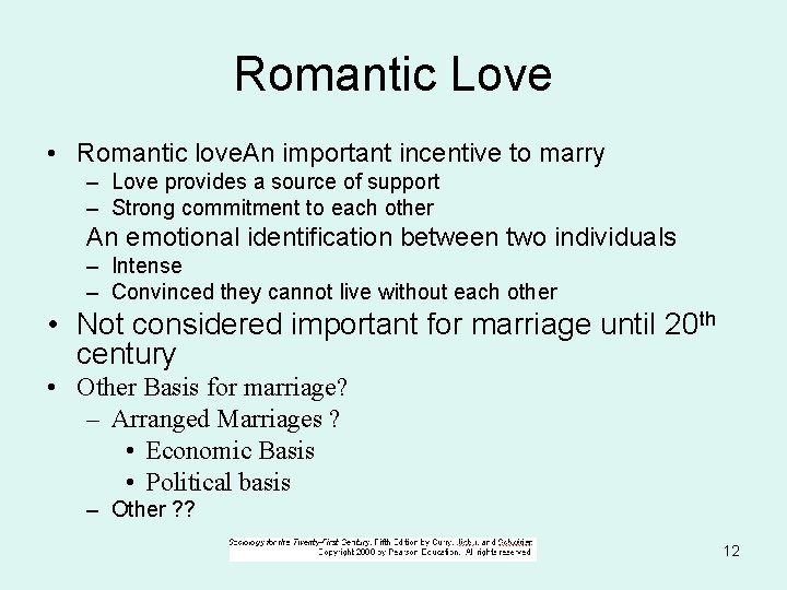 Romantic Love • Romantic love. An important incentive to marry – Love provides a