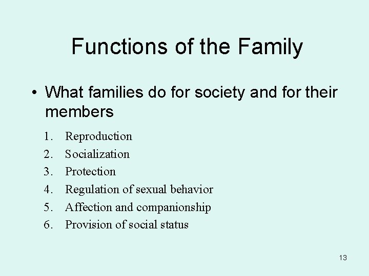 Functions of the Family • What families do for society and for their members