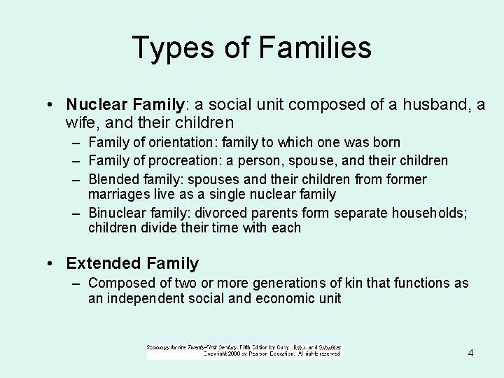 Types of Families • Nuclear Family: a social unit composed of a husband, a