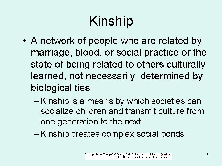 Kinship • A network of people who are related by marriage, blood, or social