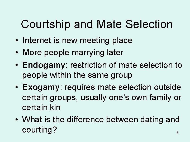 Courtship and Mate Selection • Internet is new meeting place • More people marrying