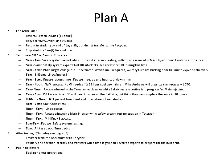 Plan A • • For Store 5415 – Reverse Proton Studies (10 hours) –