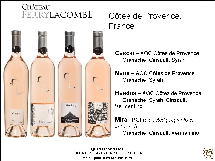 Côtes de Provence, France Cascaï – AOC Côtes de Provence Grenache, Cinsault, Syrah Naos